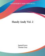 Handy Andy Vol. 2 di Samuel Lover, Thomas Gray edito da Kessinger Publishing Co