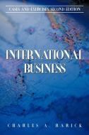 International Business: Cases and Exercises, Second Edition di Charles A. Rarick edito da AUTHORHOUSE