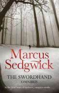 The Swordhand Omnibus (2-in-1) di Marcus Sedgwick edito da Hachette Children's Group