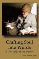 Crafting Soul Into Words di Charles C. Finn edito da AuthorHouse