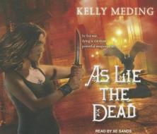 As Lie the Dead di Kelly Meding edito da Tantor Media Inc