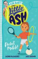 Little Ash Perfect Match! di Ash Barty, Jasmin McGaughey edito da HARPERCOLLINS