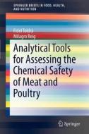 Analytical Tools for Assessing the Chemical Safety of Meat and Poultry di Fidel Toldrá, Milagro Reig edito da Springer-Verlag GmbH