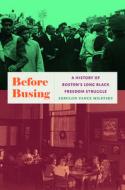 Before Busing di Zebulon Miletsky edito da The University Of North Carolina Press