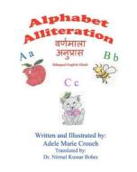 Alphabet Alliteration Bilingual English Hindi di Adele Marie Crouch edito da Createspace