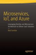 Microservices, IoT and Azure di Bob Familiar edito da APRESS L.P.