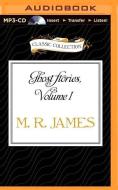 Ghost Stories, Volume 1 di M. R. James edito da Classic Collection