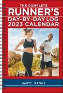 The Complete Runner's Day-by-Day Log 12-Month 2023 Planner Calendar di Marty Jerome edito da Andrews McMeel Publishing
