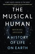 The Musical Human di Michael Spitzer edito da Bloomsbury Publishing Plc