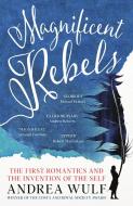 Magnificent Rebels di Andrea Wulf edito da Hodder & Stoughton General Division