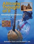 Africans Thought of It: Amazing Innovations di Bathseba Opini edito da ANNICK PR