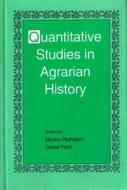 Quantitative Studies in Agrarian History di Morton Rothstein edito da PURDUE UNIV PR