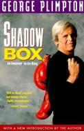 Shadow Box di George Plimpton edito da Rowman & Littlefield