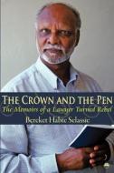 The Crown And The Pen di Bereket Habte Selassie edito da Red Sea Press,U.S.