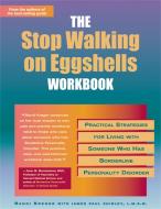 Stop Walking On Eggshells Workbook di James Paul Shirley, Randi Kreger edito da New Harbinger Publications
