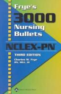 Frye\'s 3000 Nursing Bullets Nclex-pn di Springhouse edito da Lippincott Williams And Wilkins