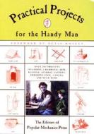 Practical Projects For The Handy Man di Denis Boyles edito da Rowman & Littlefield