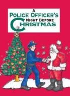 A Policeman's Night Before Christmas di Sue Carabine, Shauna Mooney Kawasaki edito da Gibbs Smith