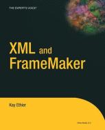 XML and FrameMaker di Kay Ethier edito da Apress