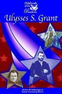 Ulysses S. Grant di Bethanne Kelly Patrick edito da MASON CREST PUBL
