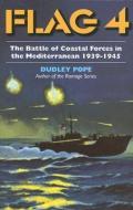 Flag 4: The Battle of Coastal Forces in the Mediterranean, 1939-1945 di Dudley Pope edito da U S NAVAL INST PR
