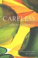 Careless di Deborah Robertson edito da MacAdam/Cage Publishing