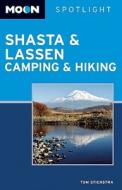 Spotlight Shasta And Lassen Camping And Hiking di Tom Stienstra edito da Avalon Travel Publishing
