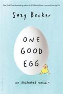 One Good Egg di Suzy Becker edito da Bloomsbury Publishing Plc