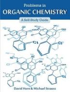 Problems in Organic Chemistry di David Horn, Michael Strauss edito da Universal Publishers