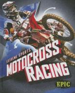 Motocross Racing di Thomas K. Adamson edito da BELLWETHER MEDIA