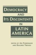 Democracy and its Discontents in Latin America di Joe Foweraker edito da Lynne Rienner Publishers