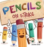 Pencils on Strike di Jennifer Jones edito da Random Source