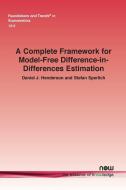 A Complete Framework for Model-Free Difference-in-Differences Estimation di Daniel J. Henderson, Stefan Sperlich edito da Now Publishers Inc