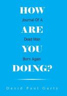How Are You Doing? di Garty David Paul Garty edito da Xlibris US