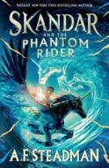 Skandar and the Phantom Rider di A. F. Steadman edito da SIMON & SCHUSTER BOOKS YOU