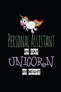 Personal Assistant by Day Unicorn by Night: P.A. Journal to Do List Plain Lined Notebook di Dms Books edito da LIGHTNING SOURCE INC