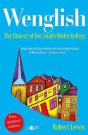 Wenglish: The Dialect of the South Wales Valleys di Roger Lewis, Robert Lewis edito da LOLFA