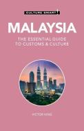 Malaysia - Culture Smart!: The Essential Guide to Customs & Culture di Victor King edito da KUPERARD