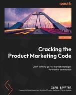 Cracking the Product Marketing Code di Iman Bayatra edito da Packt Publishing