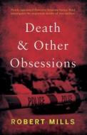 Death And Other Obsessions di Robert Mills edito da Troubador Publishing