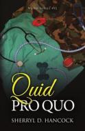 Quid Pro Quo di Sherryl D. Hancock edito da Vulpine Press