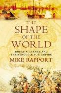 The Shape of the World di Mike Rapport edito da Atlantic Books