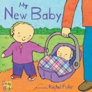 My New Baby di Rachel Fuller edito da Child's Play International Ltd