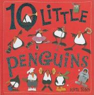10 Little Penguins di Kate Toms edito da Make Believe Ideas