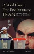 Political Islam in Post-Revolutionary Iran: Shi'i Ideologies in Islamist Discourse di Majid Mohammadi edito da I B TAURIS