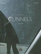 Tunnels: Photography di Andre Principe edito da Booth Clibborn