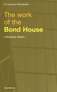 The Work of the Bond House di Lawrence Chamberlain edito da BEARD GROUP INC
