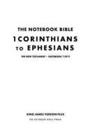 The Notebook Bible - New Testament - Volume 7 of 9 - 1 Corinthians to Ephesians di Notebook Bible Press edito da Notebook Bible Press
