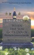 When The Sun Goes Down di Betty Breuhaus edito da Publishingworks
