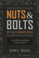 Nuts and Bolts of Sales Management: How to Build a High Velocity Sales Organization di John Treace edito da EMERALD BOOK CO